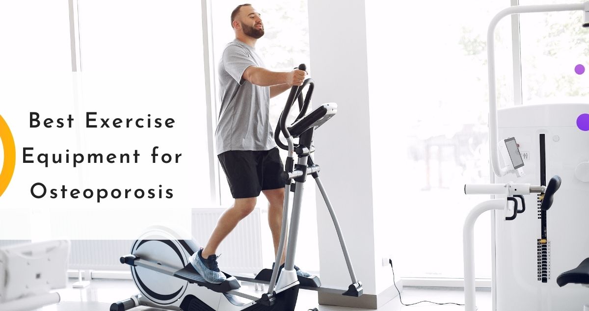 Best Exercise Equipment for Osteoporosis