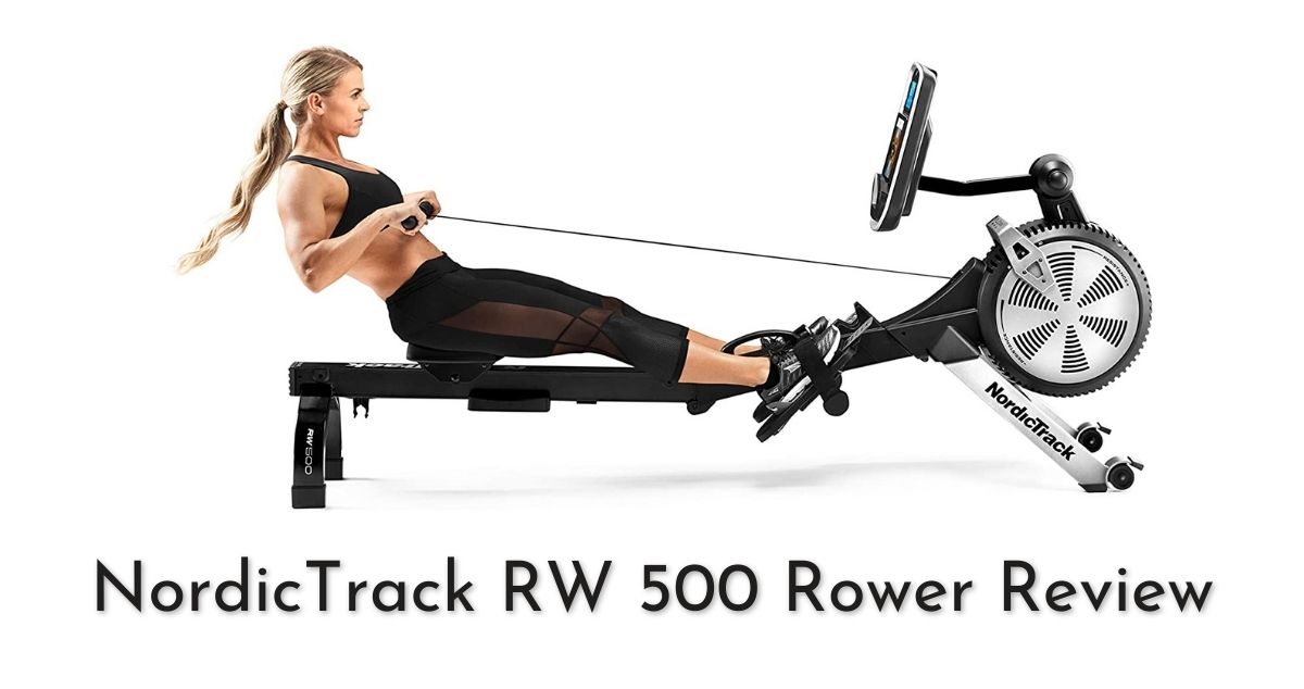 NordicTrack RW 500 Rower Review