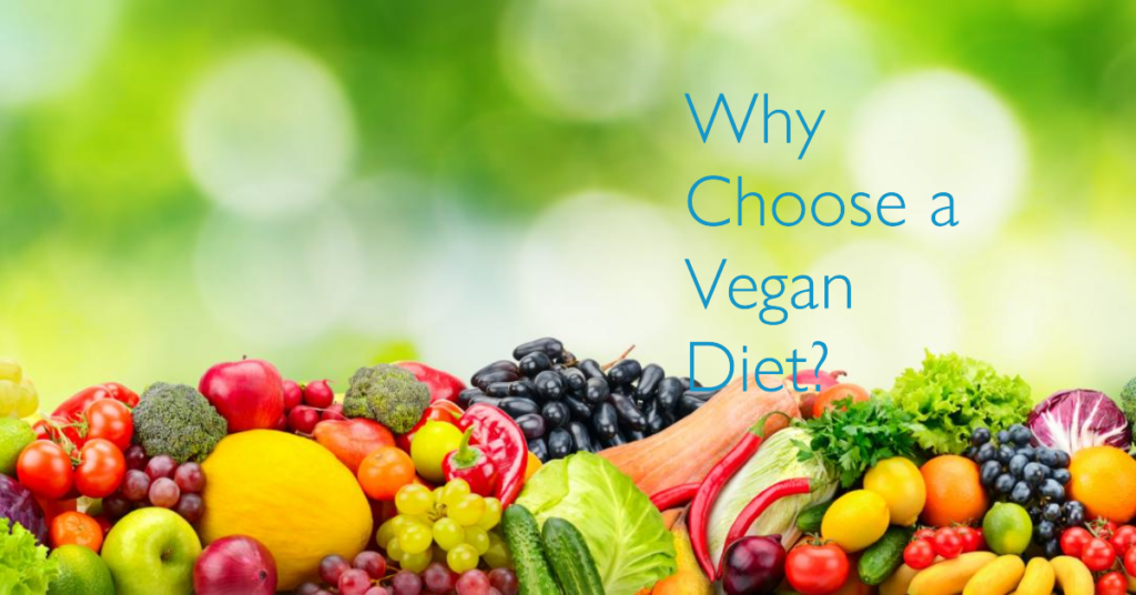 Why Choose a Vegan Diet