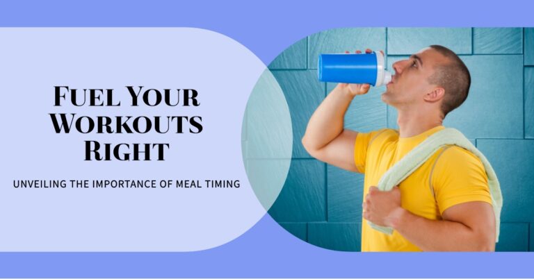 The Importance of Meal Timing for Workouts: Unveiled A-Z