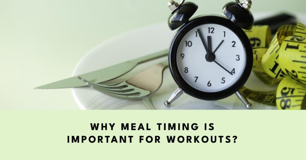 Why Meal Timing is Important for Workouts